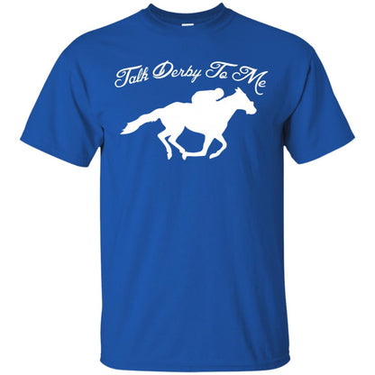Talk Derby To Me Kentucky Derby Horse Race Shirt Royal