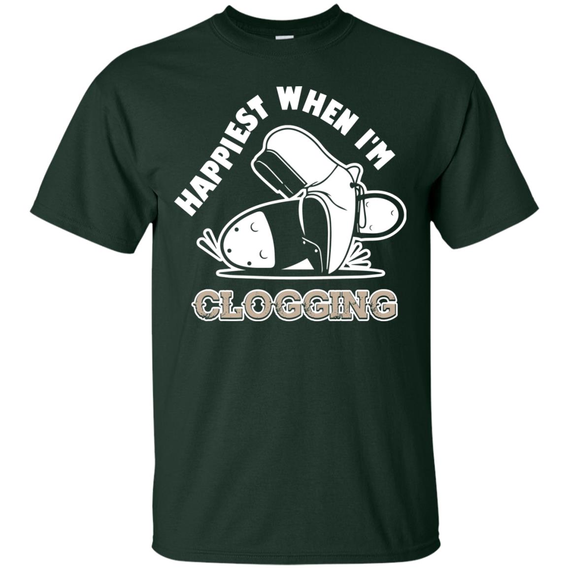 Clogger T-shirt Happiest When I'm Clogging Forest