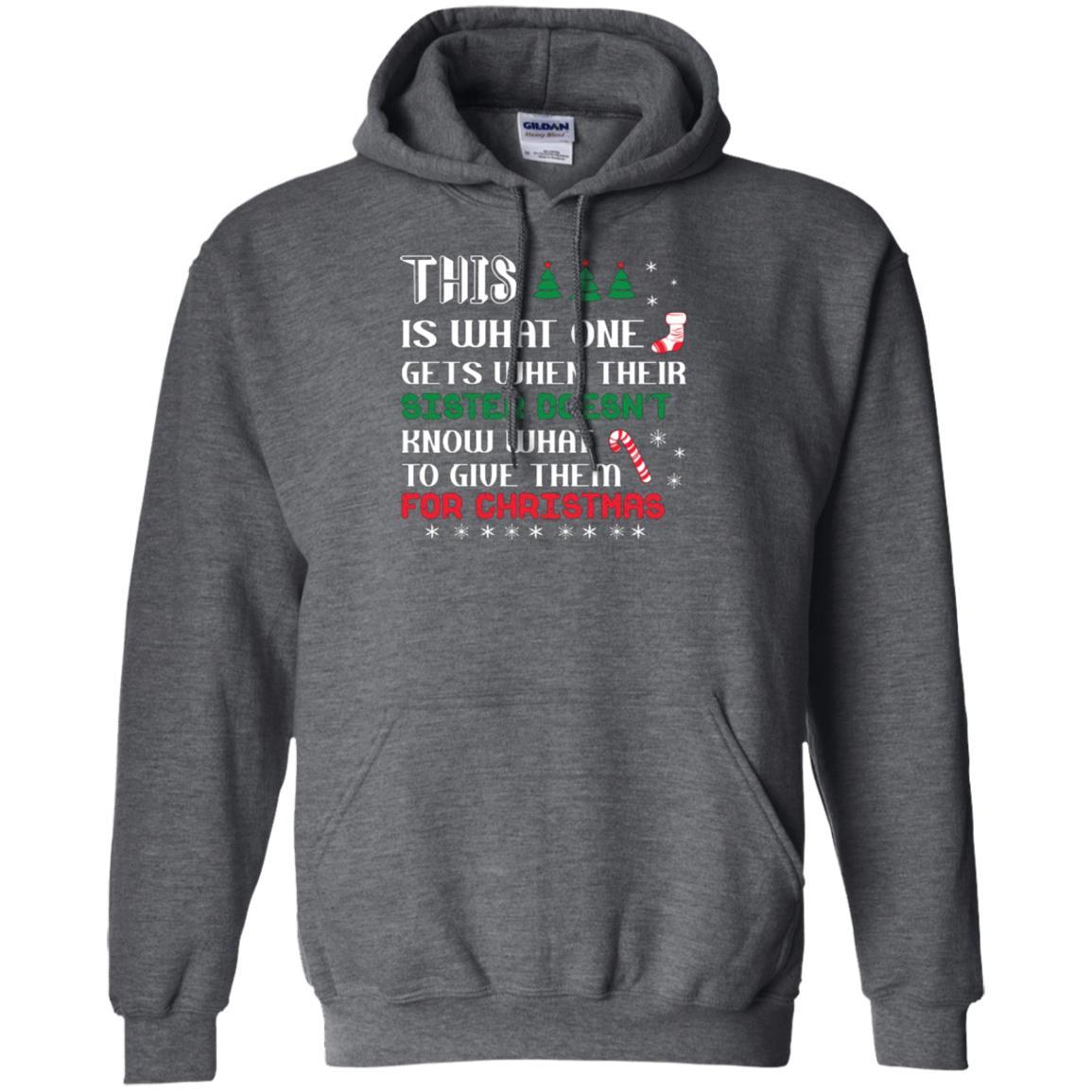 Christmas T-shirt This Is What One Gets When Their Sister Doesn’t Know What To Give Them For Christmas Dark Heather