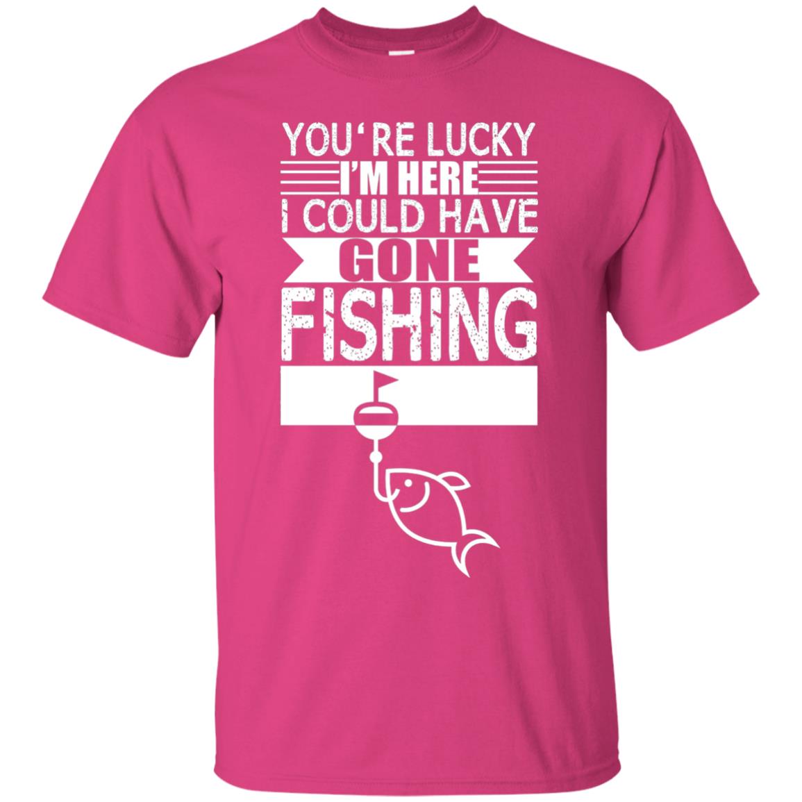 Fishing Lover T-shirt I_m Here I Could Have Gone Fishing Heliconia