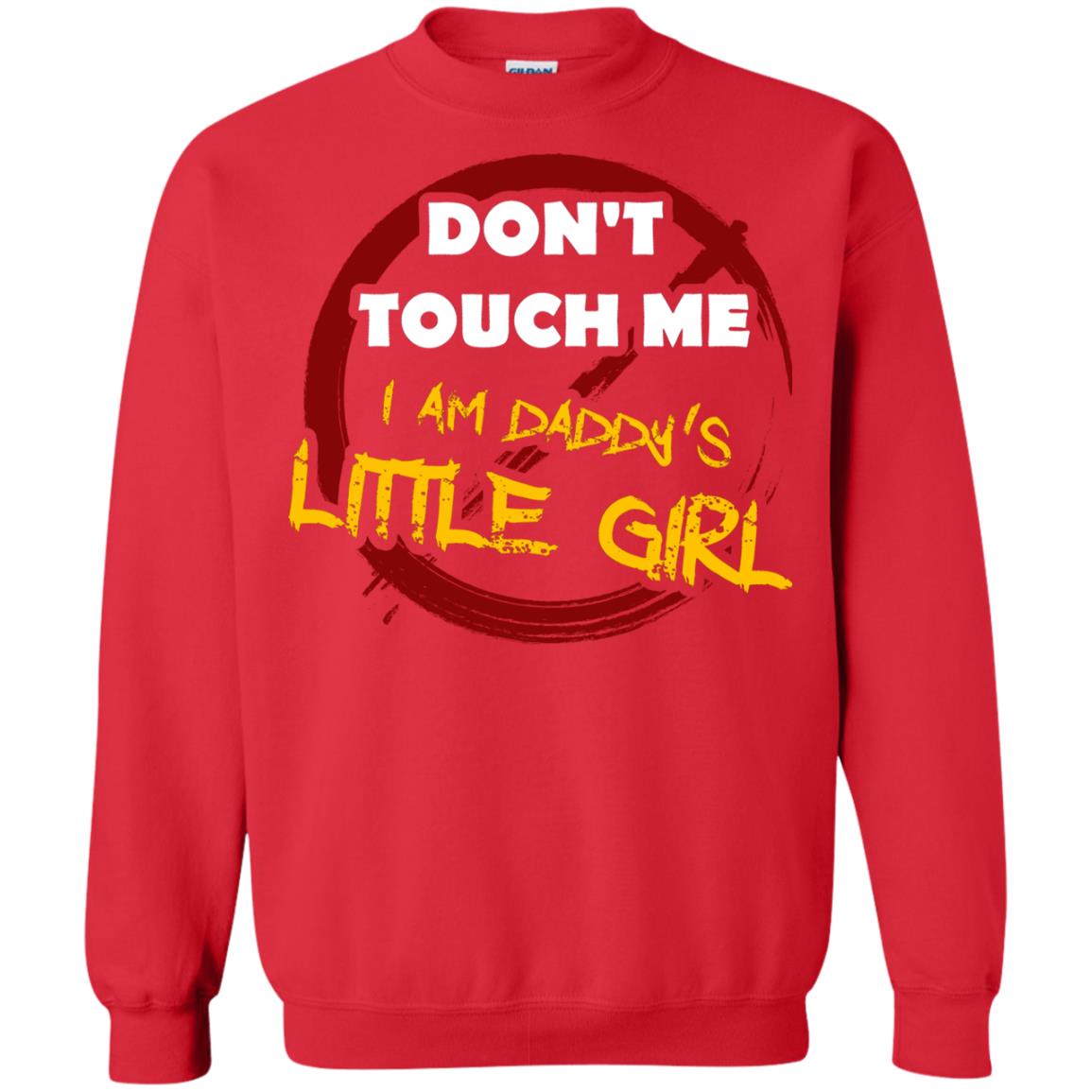 Daddy Shirt Warning Dont Touch Me I Am Daddy Of Little Girl Red