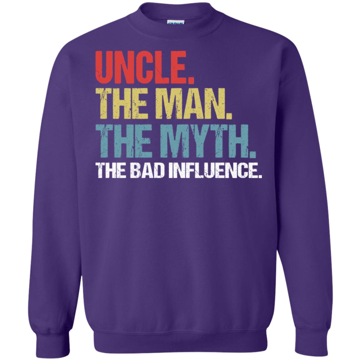 Uncle The Man The Myth The Bad Influence Shirt Purple
