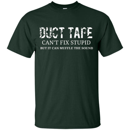 Duct Tape Can_t Fix Stupid T-shirt Forest