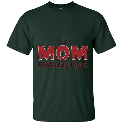 Mom Birthday Crew T-shirt Birthday Party Forest Green