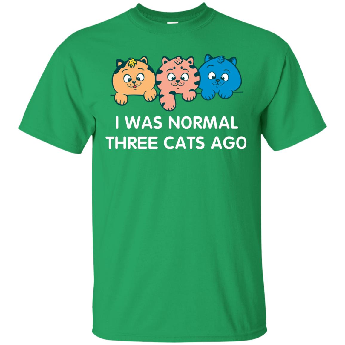 Cat Lover T-shirt I Was Normal Three Cats Ago Irish Green