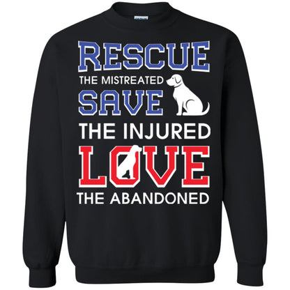 Dog Lover T-shirt Rescue The Mistreated Save The Injured Love The Abandoned Black