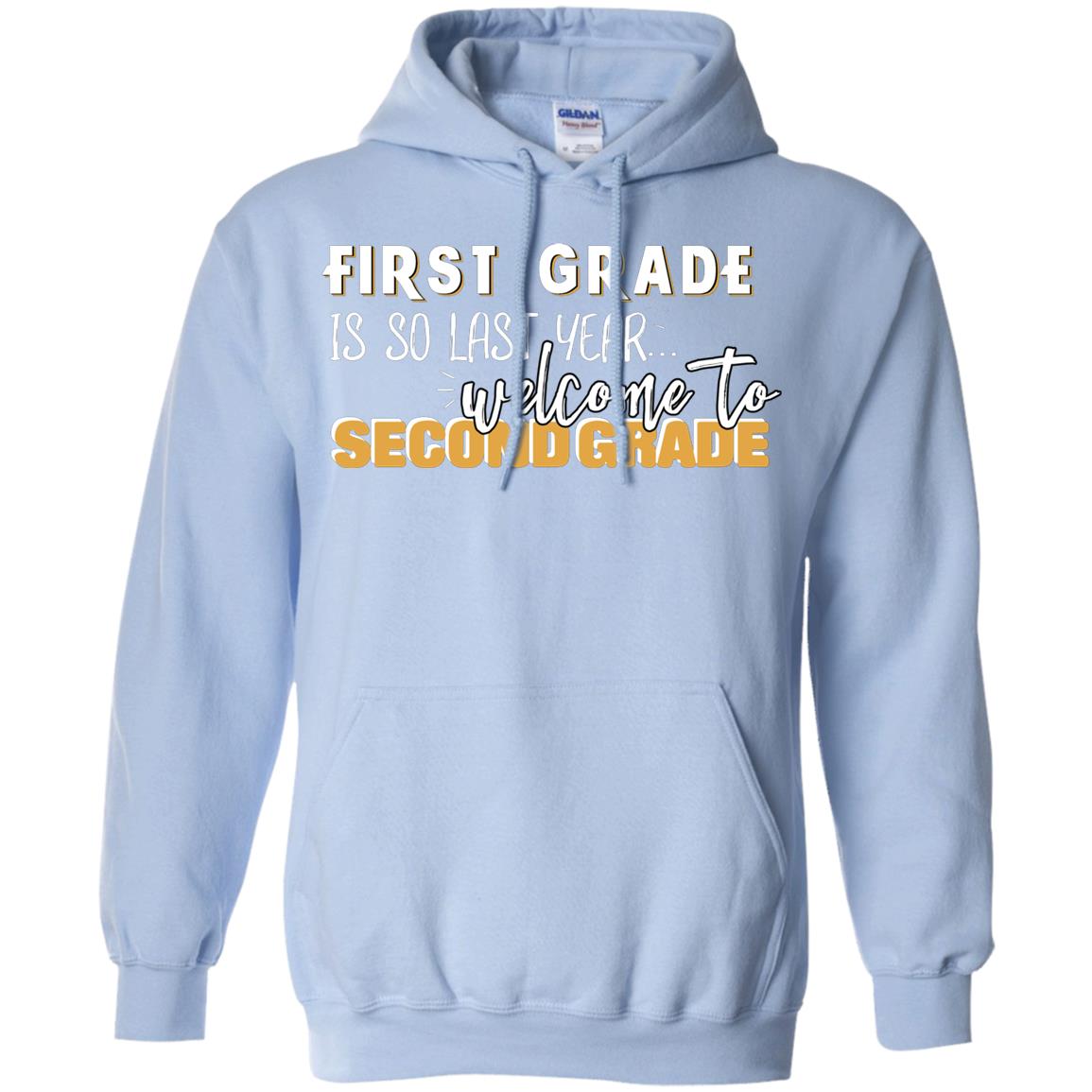 First Grade Is So Last Year Welcome To Second Grade Back To School 2019 Shirt Light Blue