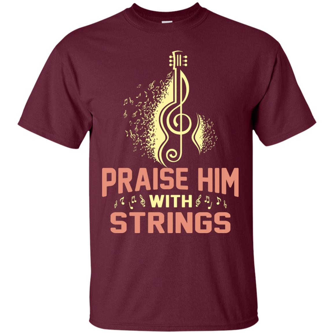 Praise Him With Strings Guitar Players T-shirt Maroon