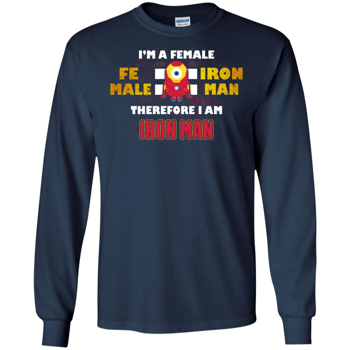 Im A Female Therefore I Am Iron Man Shirt Navy