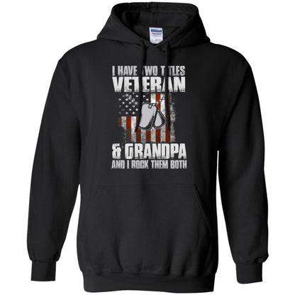 Veteran T-shirt I Have Two Titles Veteran And Grandpa Black