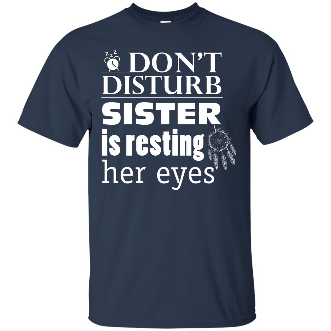 Don't Disturb Sister Is Resting Her Eyes Funny Sister Shirt Navy