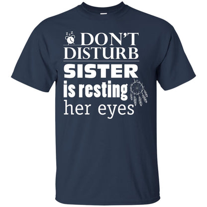 Don't Disturb Sister Is Resting Her Eyes Funny Sister Shirt Navy