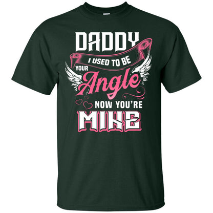Daddy I Used To Be Your Angel Now You_re Mine Daddy In Heaven Shirt Forest