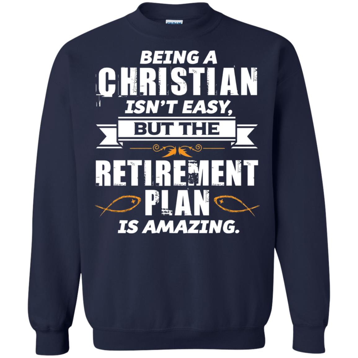 Being A Christian Isnt Easy But The Retirement Plan Is Amazing Navy