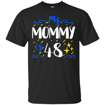 My Mommy Is 48 48th Birthday Mommy Shirt For Sons Or Daughters Black