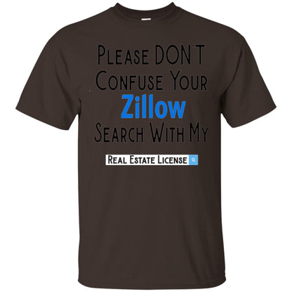 Realtor T-shirt Please Don_t Confuse Your Zillow Dark Chocolate