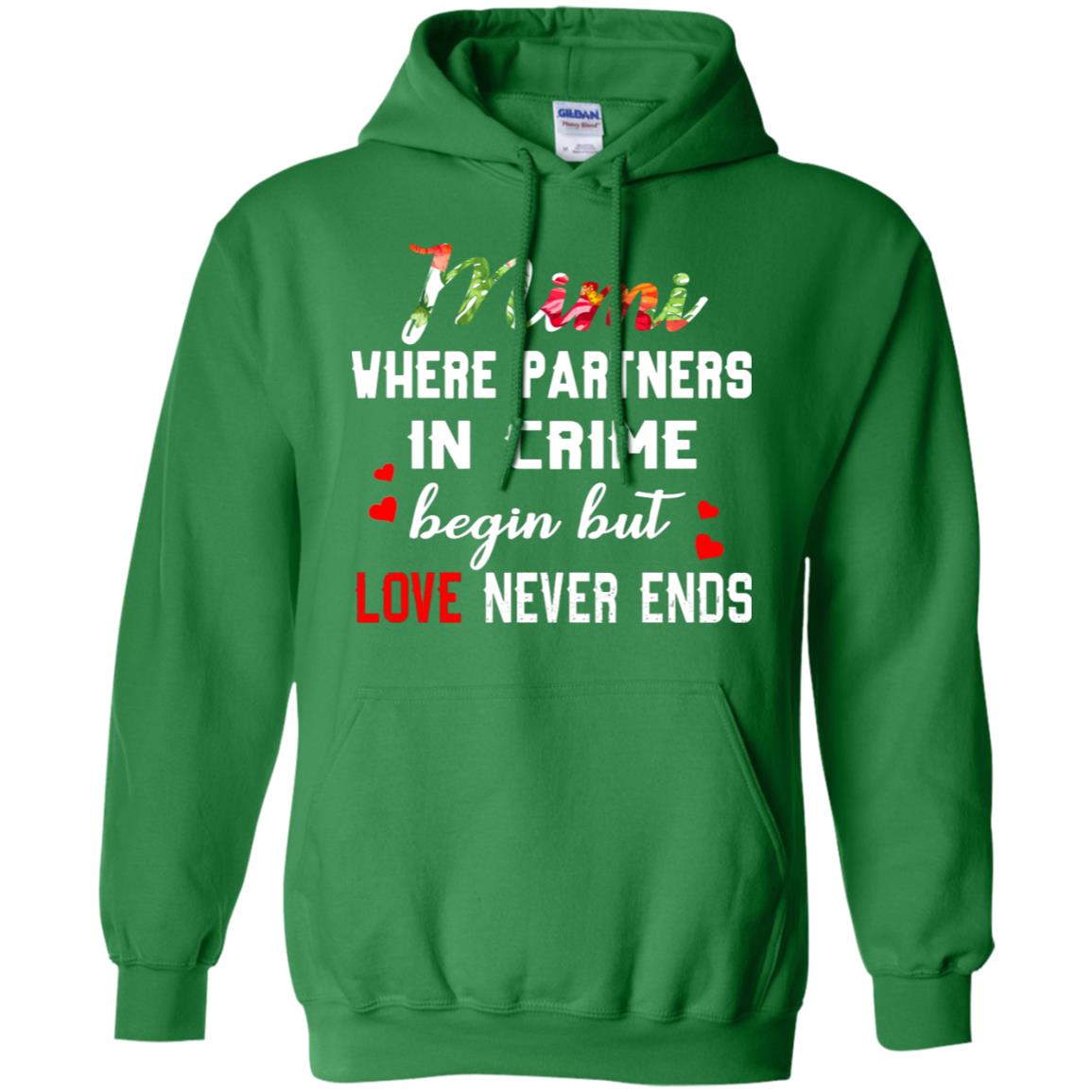 Mimi Where Partners In Crime Begin But Love Never Ends Mimi Grandma Gift Shirt Irish Green