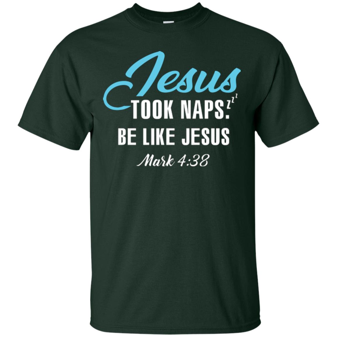 Christian T-shirt Jesus Took Naps Be Like Jesus Forest