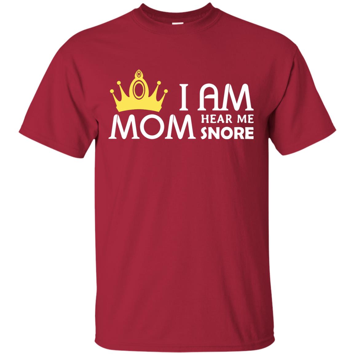 I Am Mom Hear Me Snore Mommy Shirt Cardinal