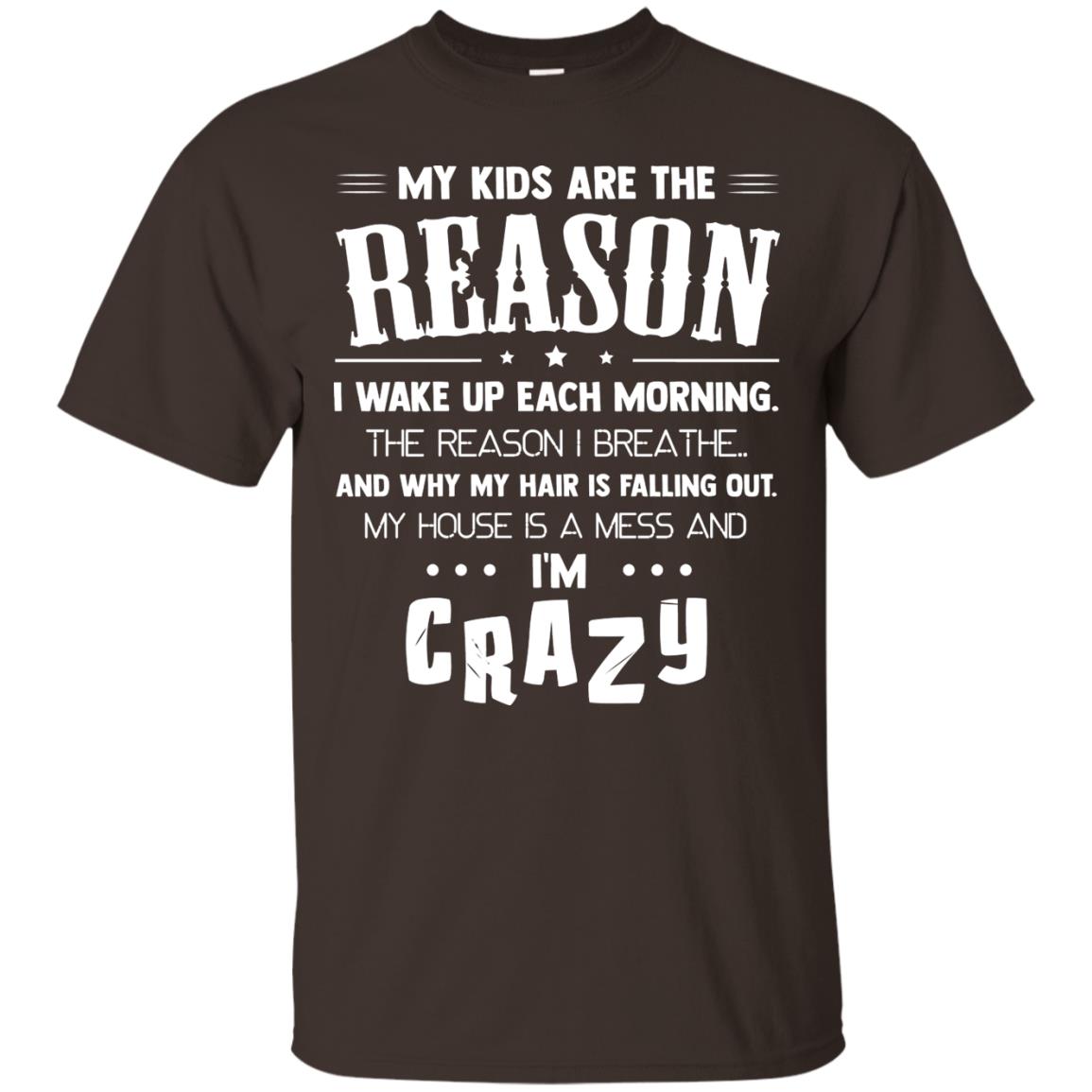 My Kids Are The Reason I Wake Up Each Morning Shirt Dark Chocolate
