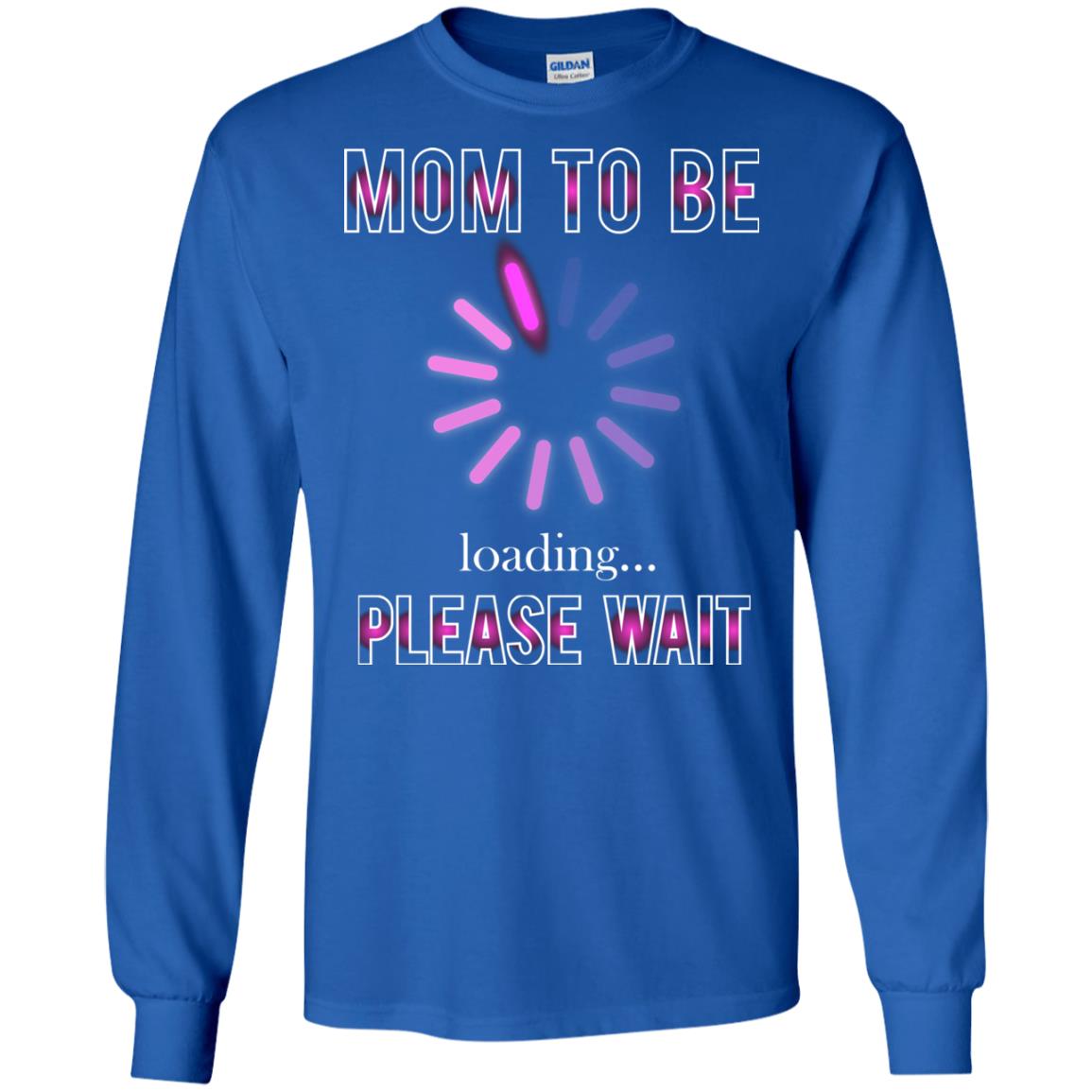 Mommy T-shirt Mom To Be Loading Please Wait Royal