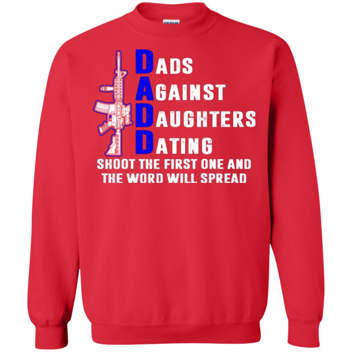 Dads Against Daughters Dating Shoot The First One And The Word Will Spread Shirt Red