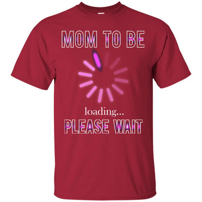 Mommy T-shirt Mom To Be Loading Please Wait Cardinal
