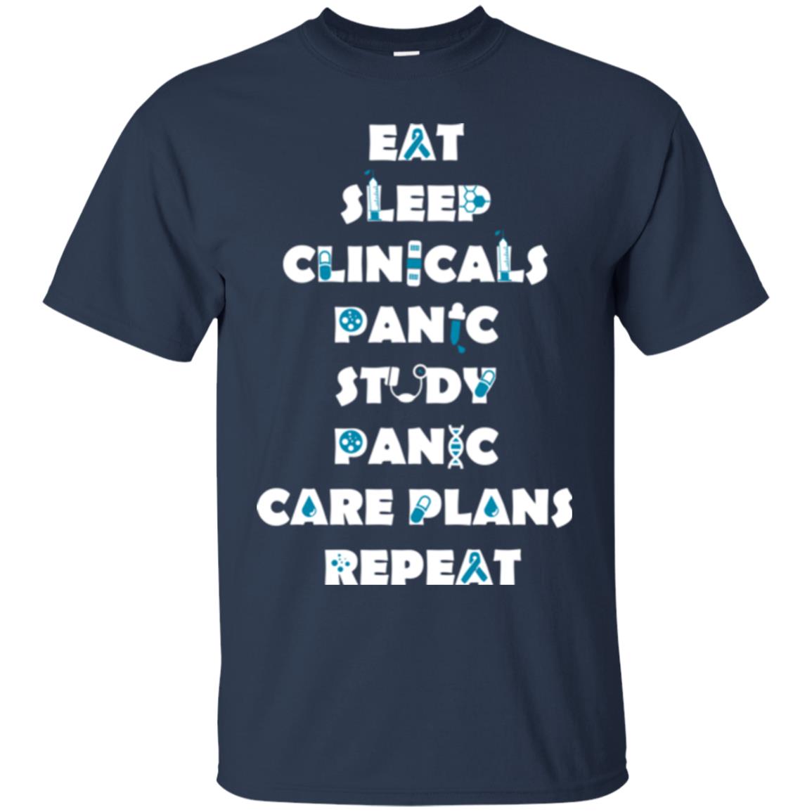 Nurse Student T-shirt Eat Sleep Clinicals Panic Study Panic Care Plans Repeat Navy