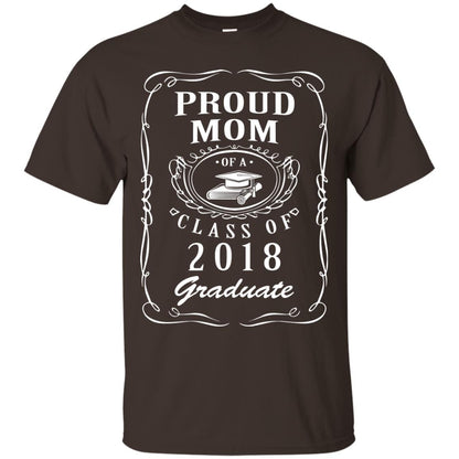 Proud Mom Of A Class Of 2018 Graduate Mommy Shirt Dark Chocolate