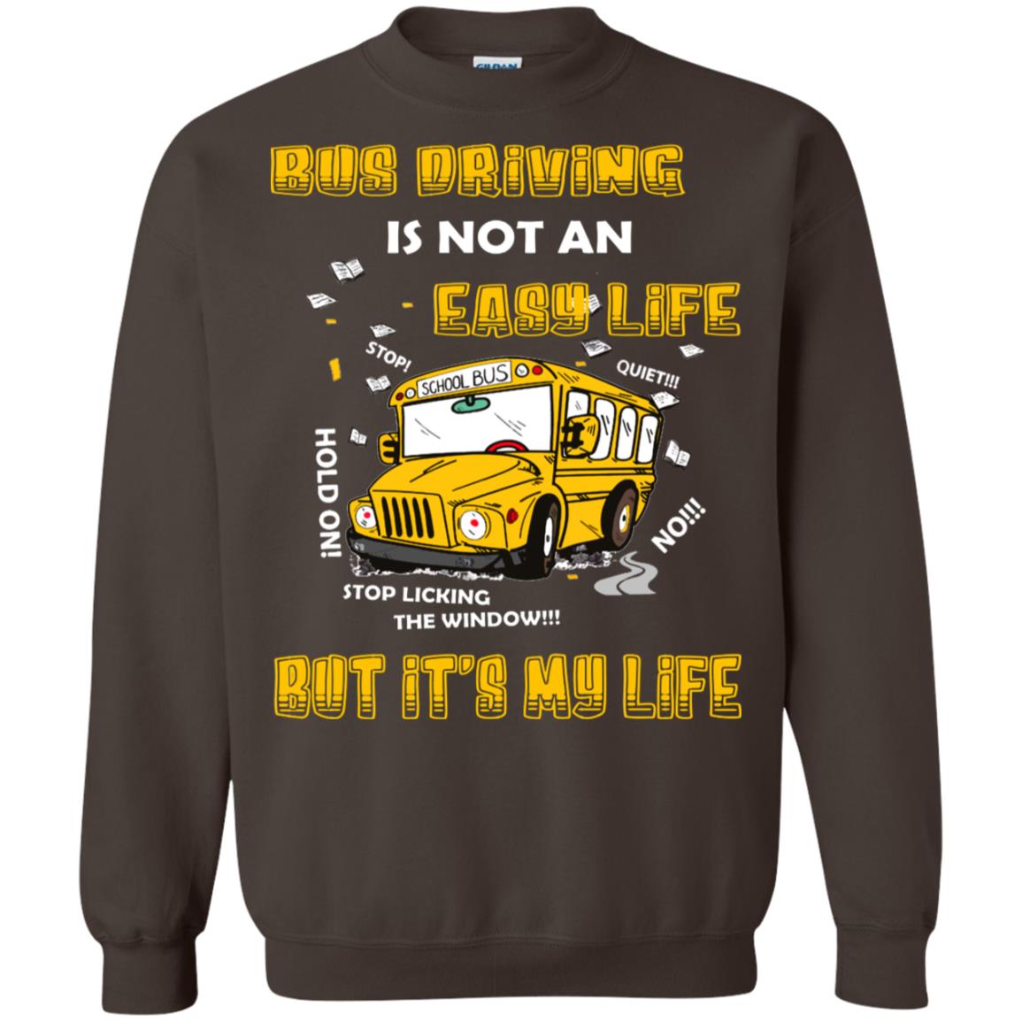 Bus Driving Is Not An Easy Life But Its My Life Shirt Dark Chocolate