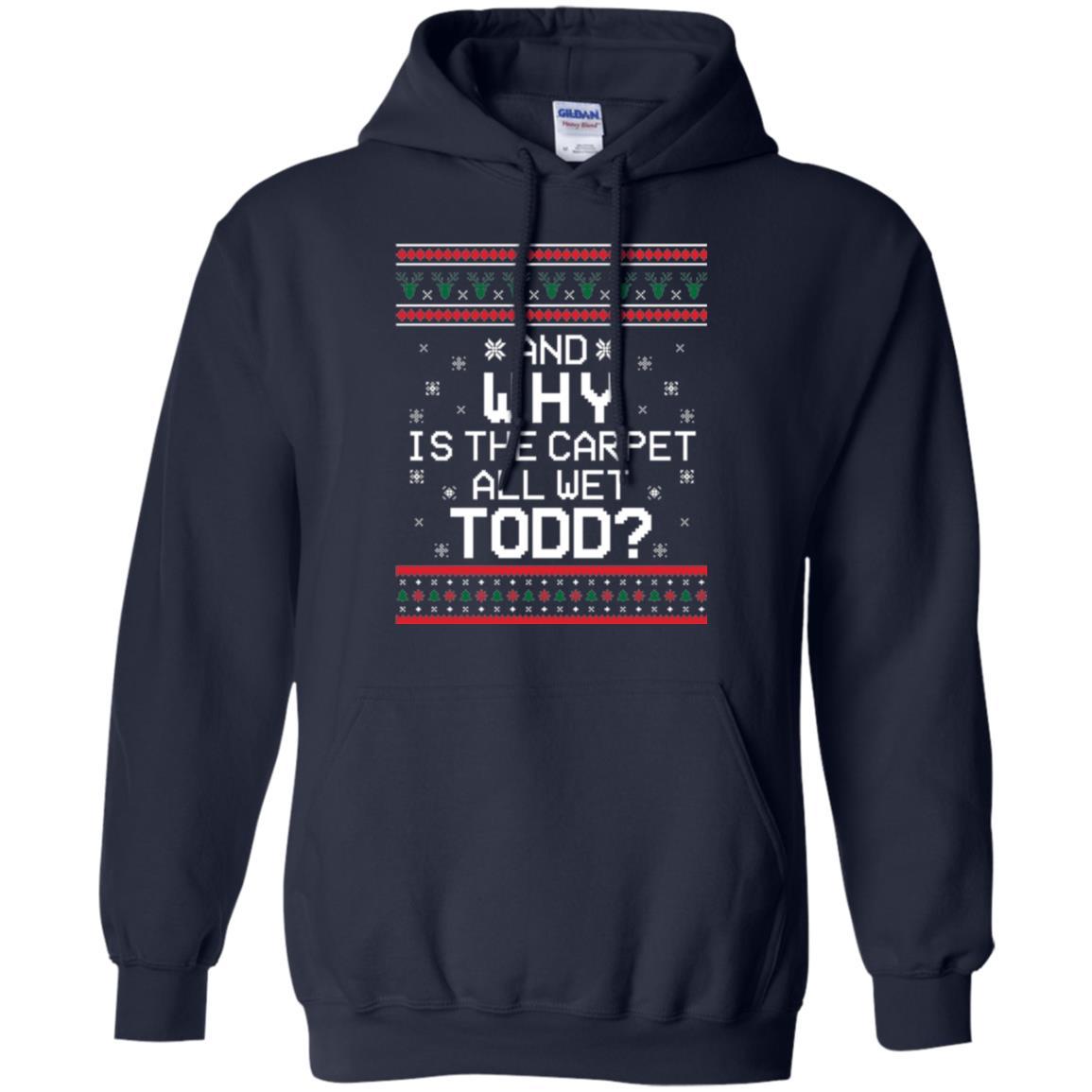 Christmas T-shirt And Why Is The Carpet All Wet Todd Navy
