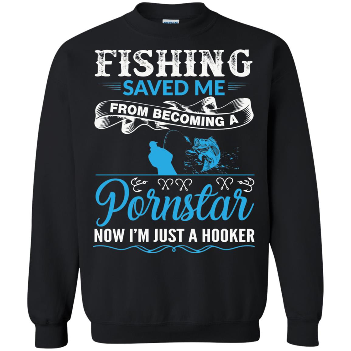 Fishing Saved Me From Becoming A Pornstar Fishing T-shirt Black