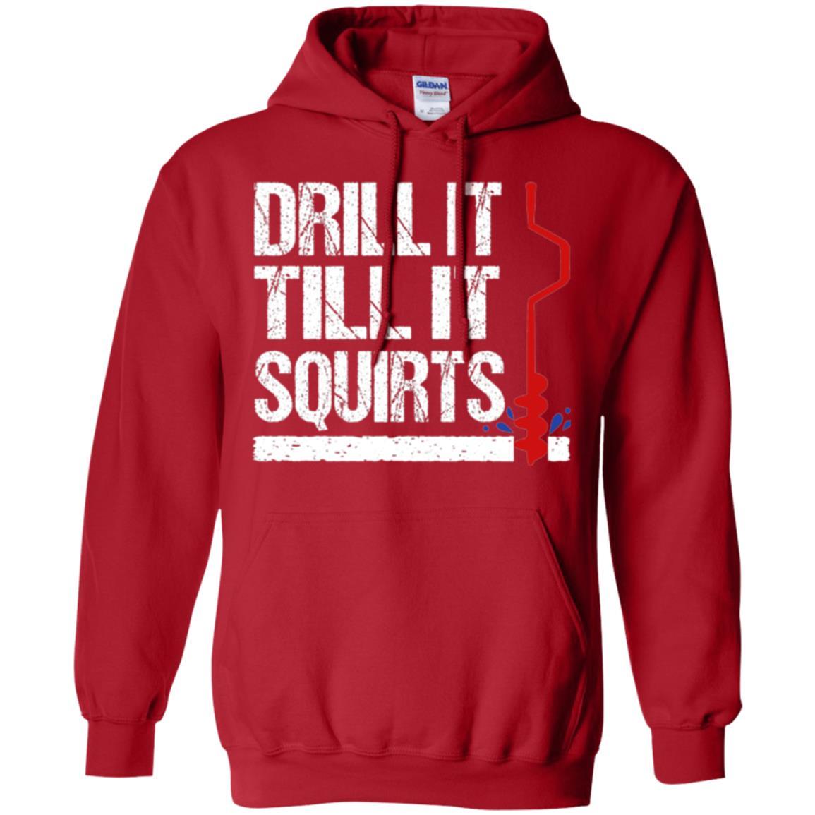 Ice Fishing T-shirt Drill It Till It Squirts Red