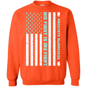 Prostate Awareness His Fight Is My Fight Blue Ribbon Stars Flag Of Usa ShirtG180 Gildan Crewneck Pullover Sweatshirt 8 oz.