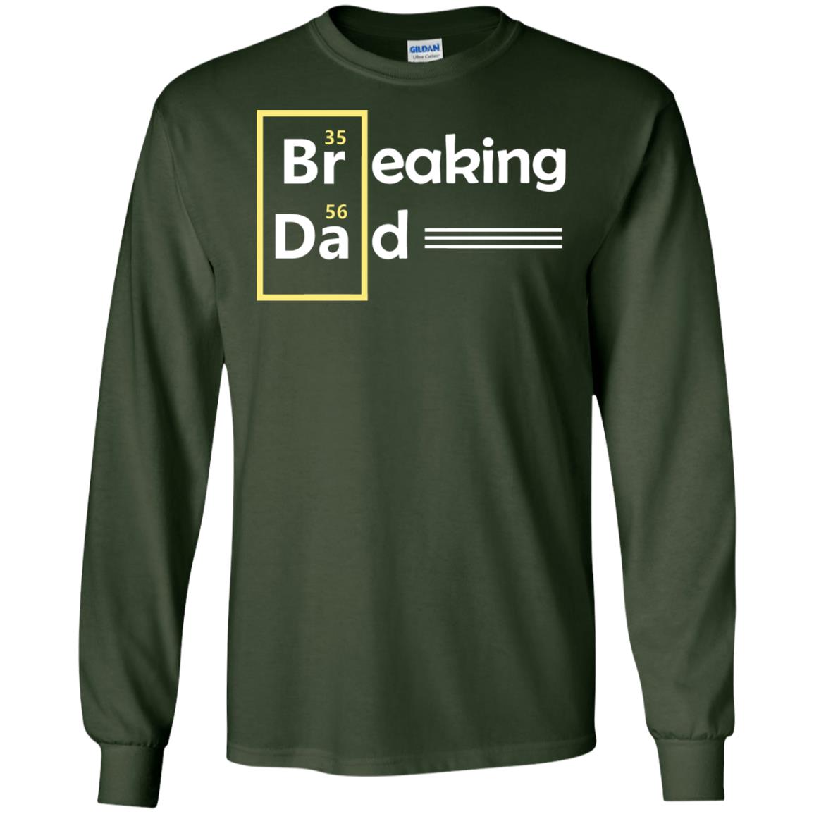 Breaking Dad Father_s Day Shirt Forest Green