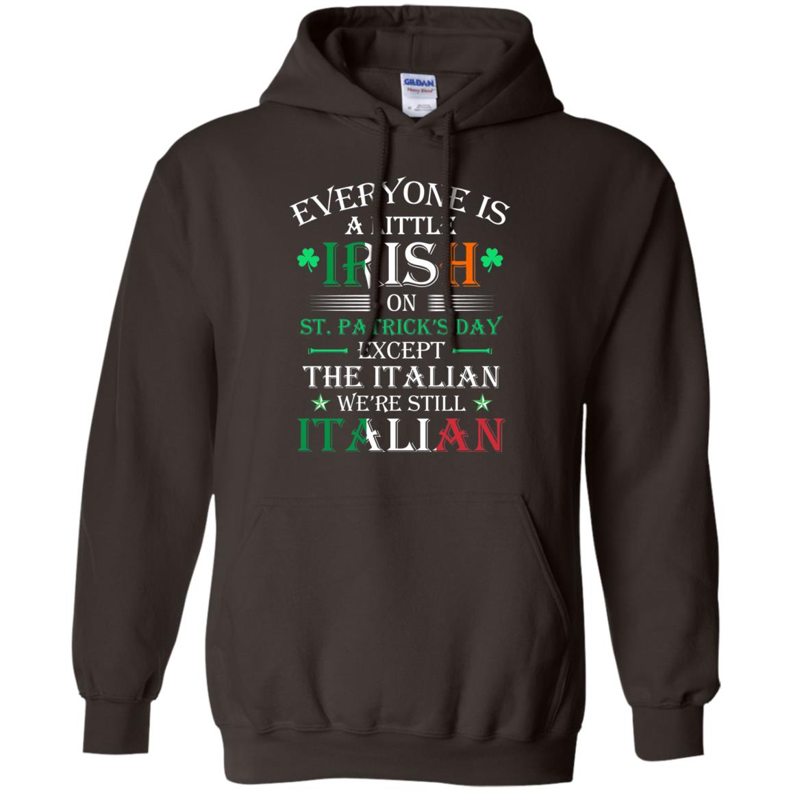 We_re Still Italian On St. Patricks Day T-shirt Dark Chocolate