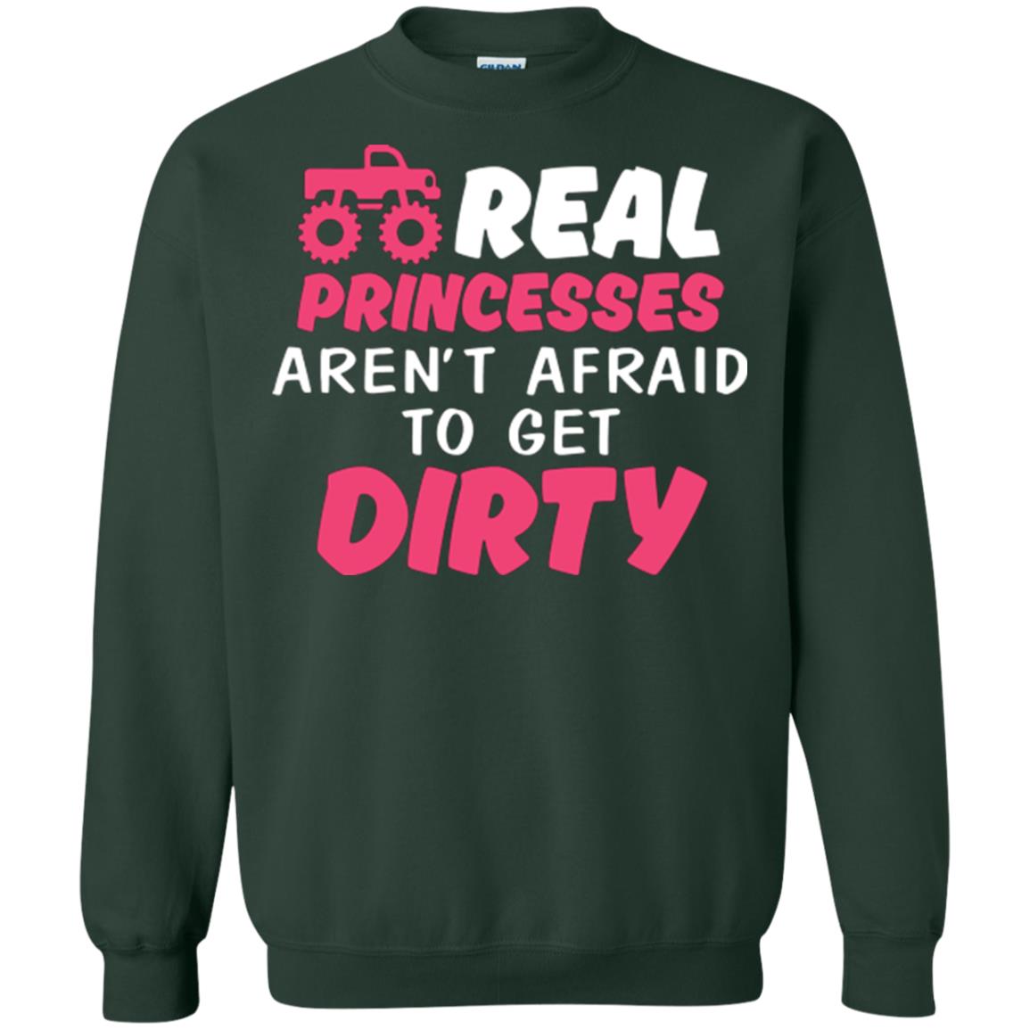 Monster Truck Girl T-shirt Real Princesses Aren’t Afraid To Get Dirty Forest Green