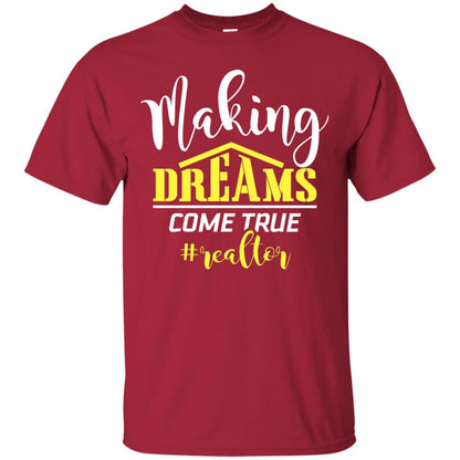 Making Dreams Come True Realtor Best Idea Shirt For Real Estate Agent Cardinal