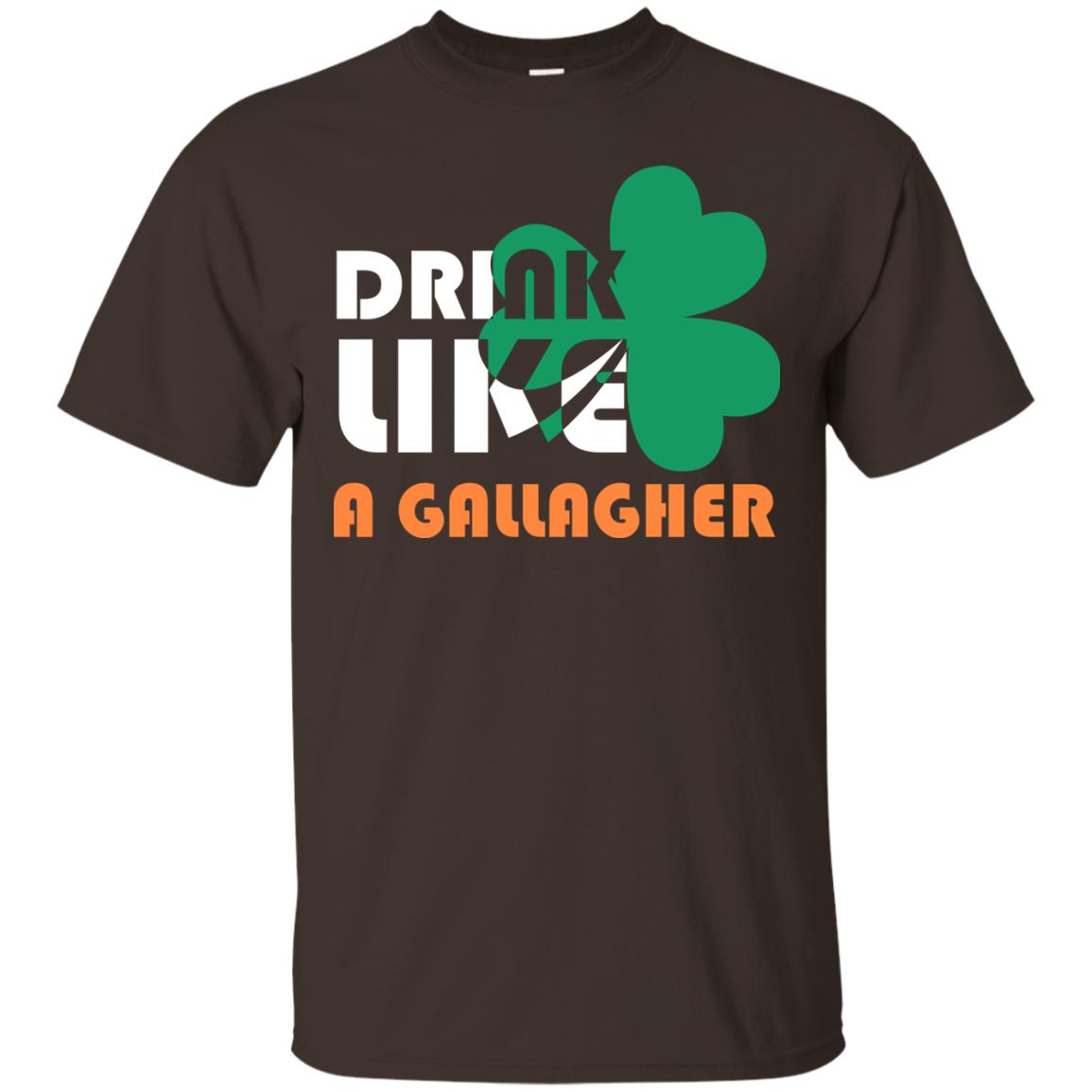 Drink Like A Gallagher Saint Patrick_s Day T-shirt Dark Chocolate