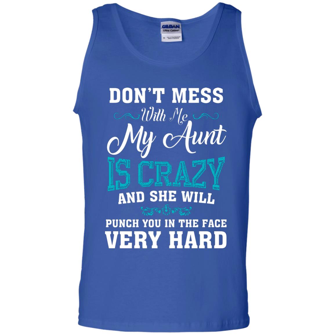 Don’t Mess With Me My Aunt Is Crazy Aunt T-shirt For Niece Or Nephew Royal