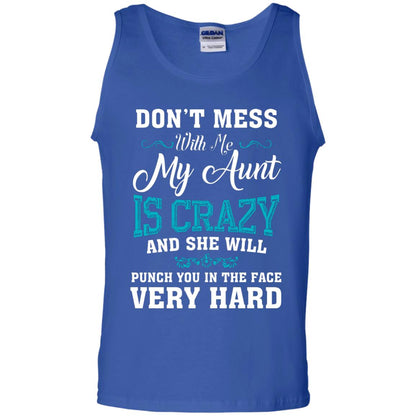 Don’t Mess With Me My Aunt Is Crazy Aunt T-shirt For Niece Or Nephew Royal