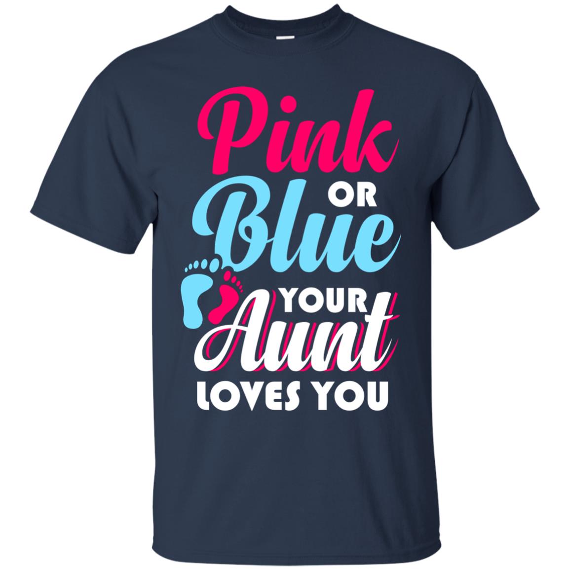 Pink Or Blue Your Aunt Loves You Gender Reveal Party Shirt Navy