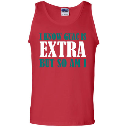 I Know Guac Is Extra But So Am I Vegetarians T-shirt Red
