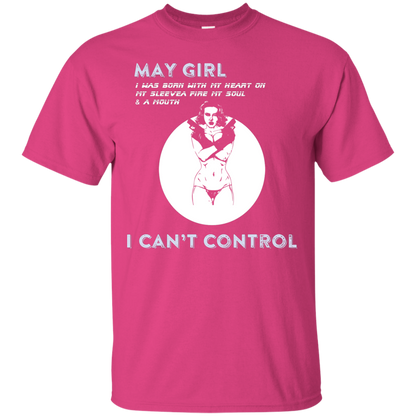 May Girl I Was Born With My Heart T-shirt Heliconia