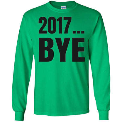 Happy New Year Eve T-shirt Shirt Bye 2017 Irish Green