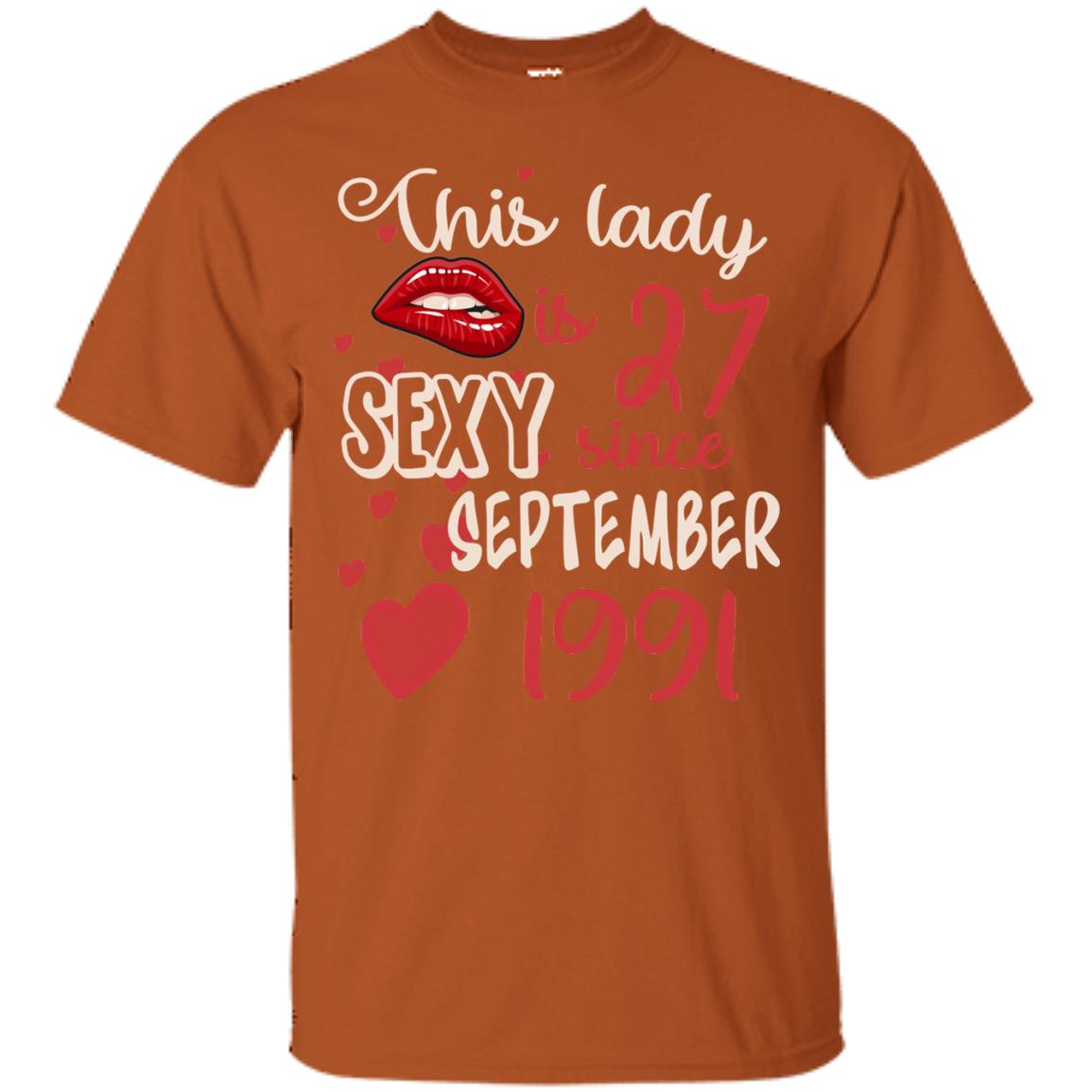 This Lady Is 27 Sexy Since September 1991 27th Birthday Shirt For September Womens Texas Orange