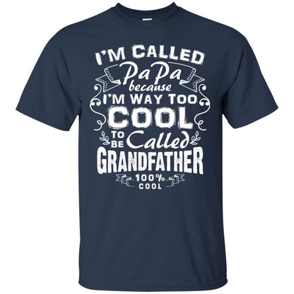 I'm Called Papa Because I'm Way Too Cool To Be Called Grandfather Navy