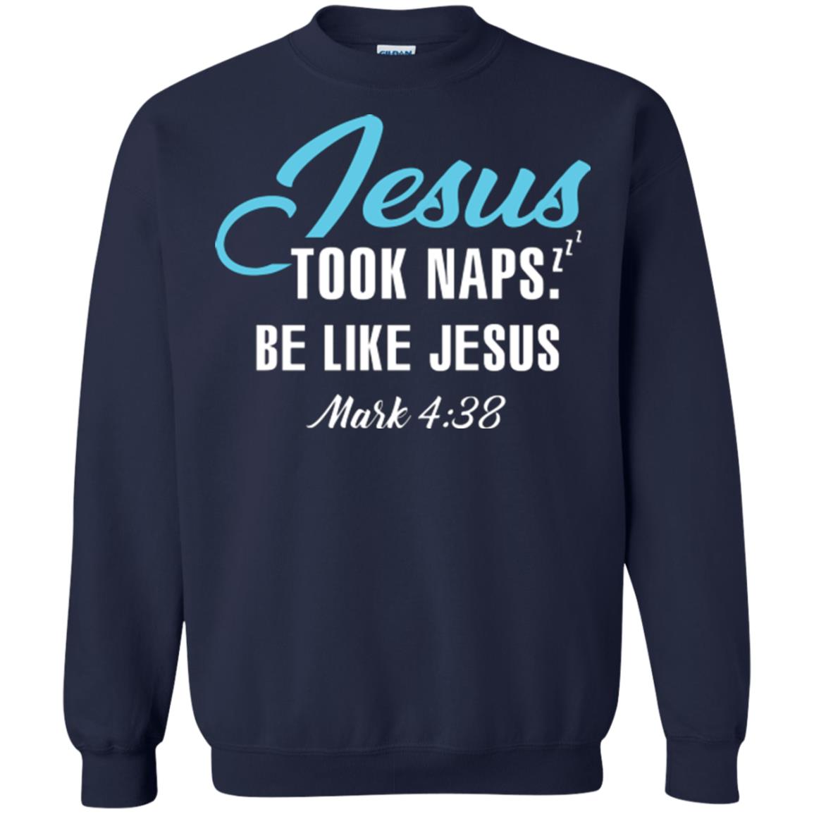 Christian T-shirt Jesus Took Naps Be Like Jesus Navy