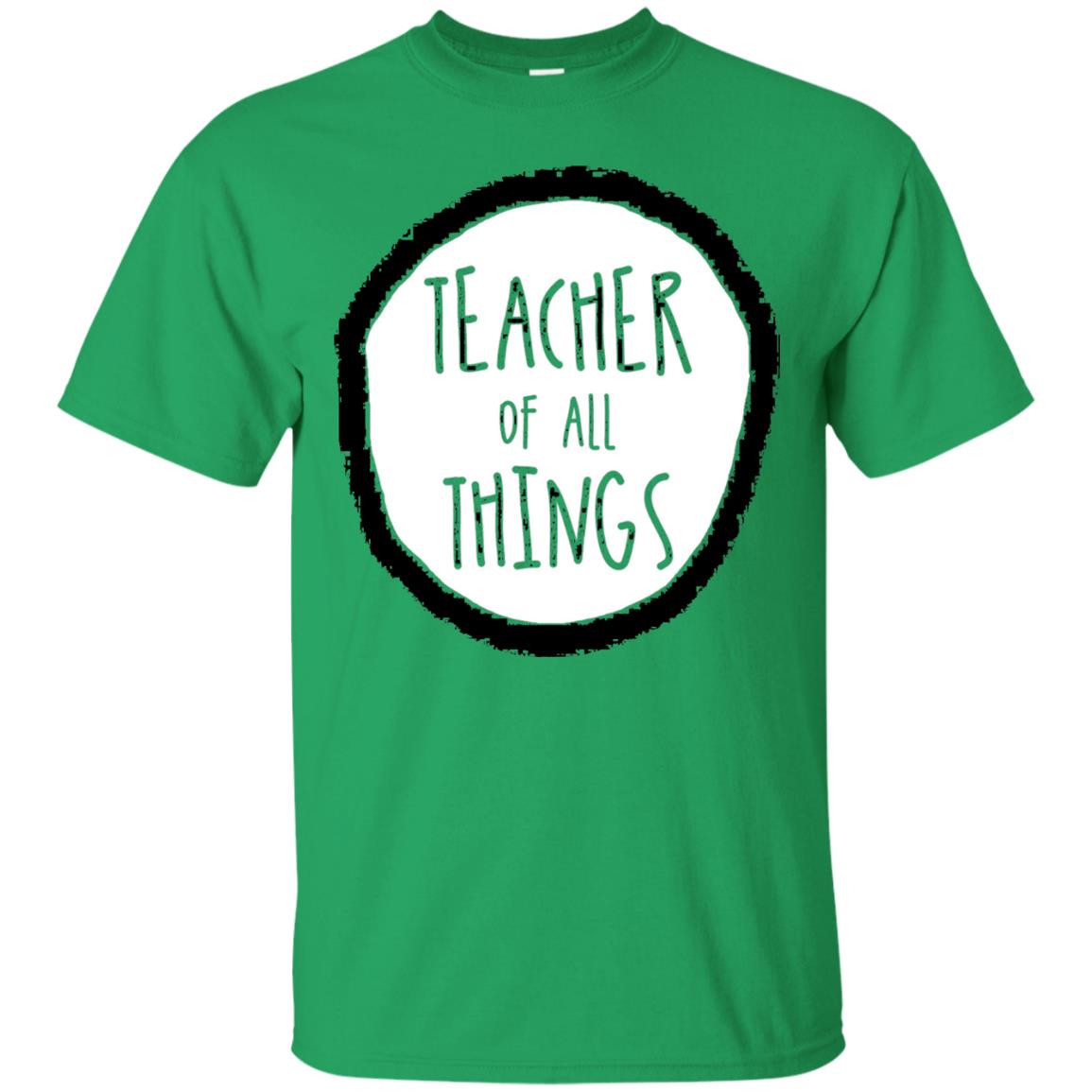 Teacher Of All Things Teacher T-shirt Irish Green