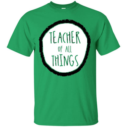 Teacher Of All Things Teacher T-shirt Irish Green